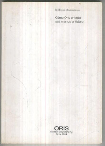 Como Oris orienta sus manos al futuro, el libro de alta mecanica
