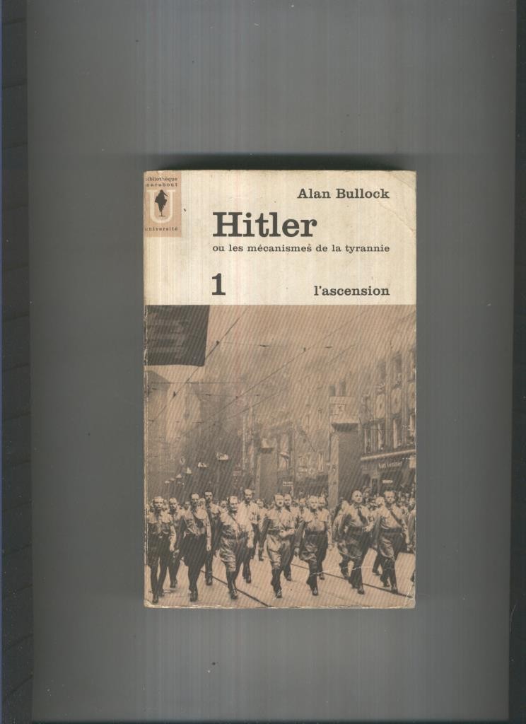 Hitler ou les mecanismes de la tyrannie vol 1: L,ascension
