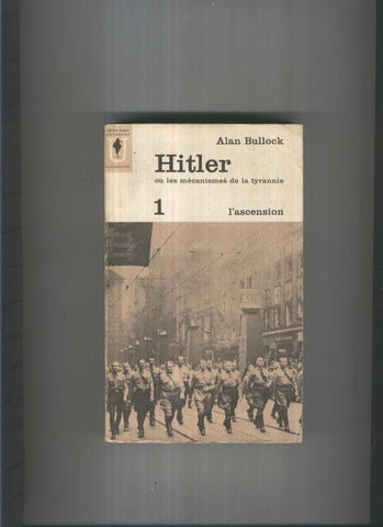 Hitler ou les mecanismes de la tyrannie vol 1: L,ascension