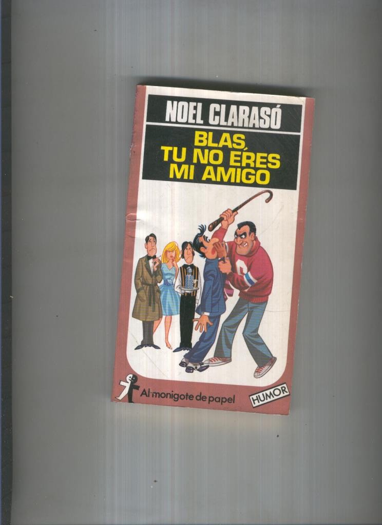 Al Monigote de Papel numero 035: Blas, tu no eres mi amigo