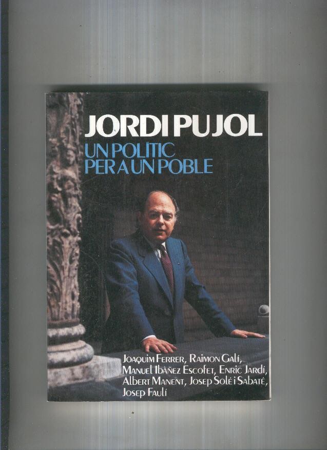 Jordi Pujol. Un politic per a un poble