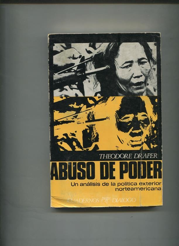 Abuso de poder, un analisis de la politica exterior norteamerican