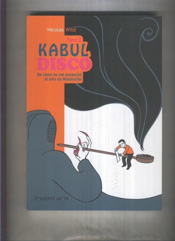 Kabul disco numero 2: de como no me enganche al opio en Afganistan