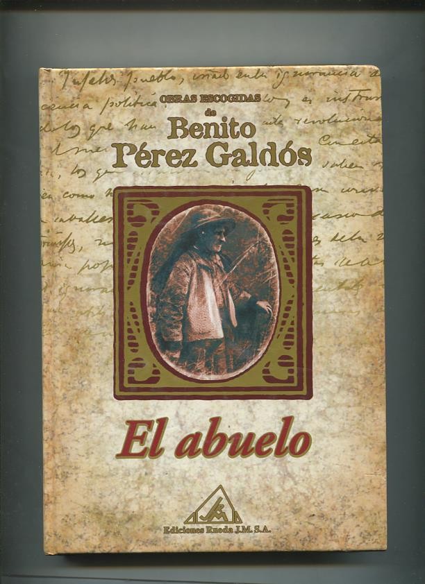 Obras escogidas de Benito Perez Galdos:El abuelo