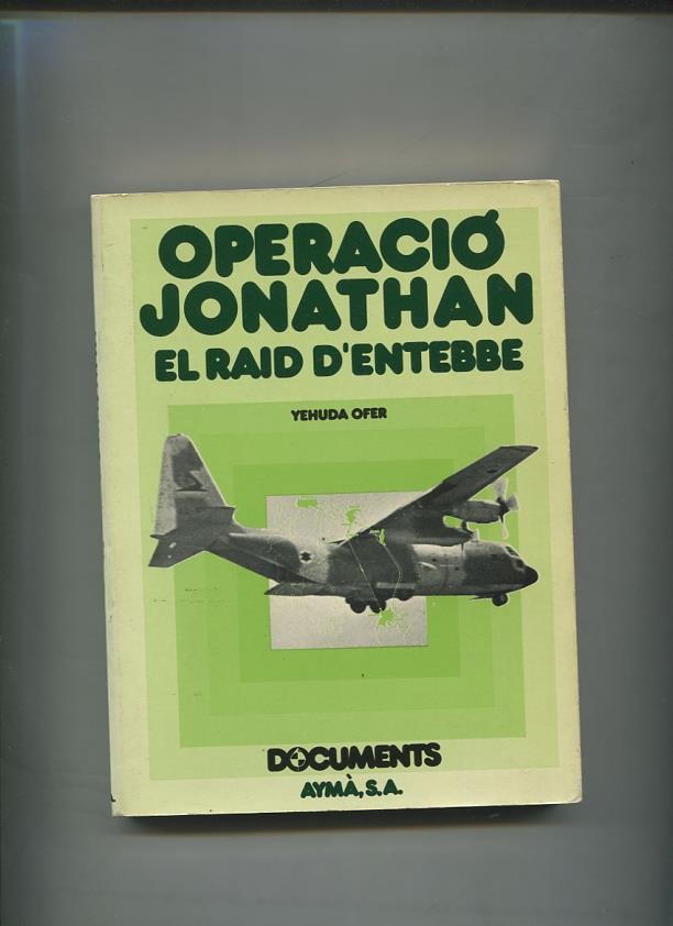 Operacio Jonathan: el raid d,entebbe