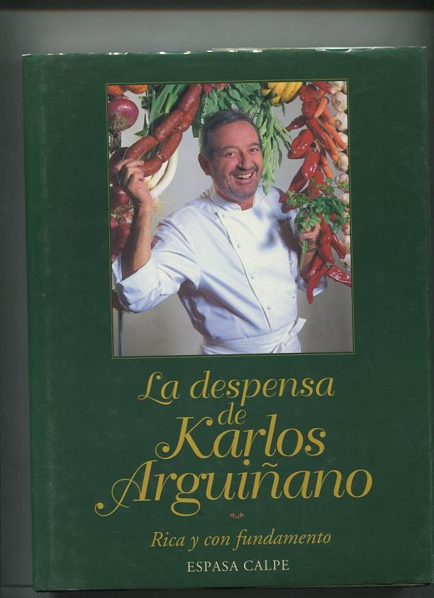 La despensa de Karlos Arguiñano; rica y con fundamento (tercera edicion)