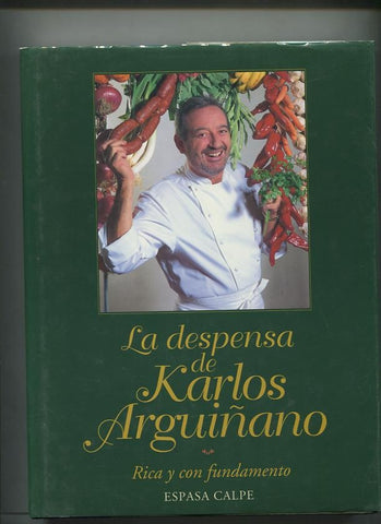 La despensa de Karlos Arguiñano; rica y con fundamento (tercera edicion)