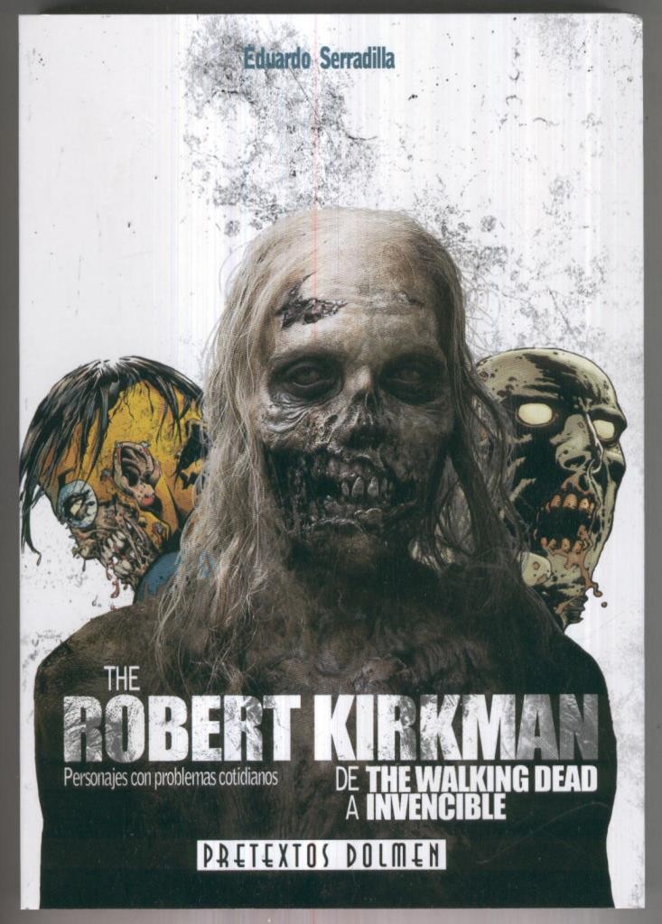 Pretextos Dolmen: The Robert KIrkman: de the walking dead a invencible