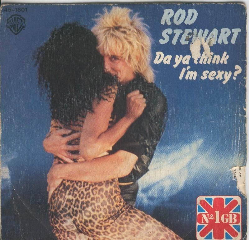 Disco de 45 r.p.m: Rod Stewart: Da ya think i,m sexy -Dirty Weekend