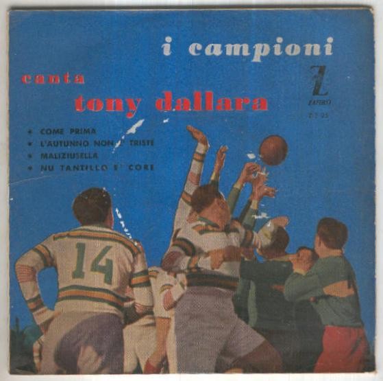 Disco 45 r.p.m: TONY DALLARA - I Campeoni (Zafiro)