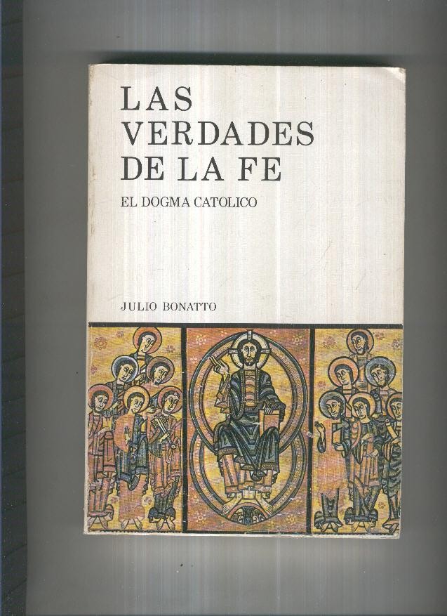 Las verdades de la Fe. El dogma Catolico