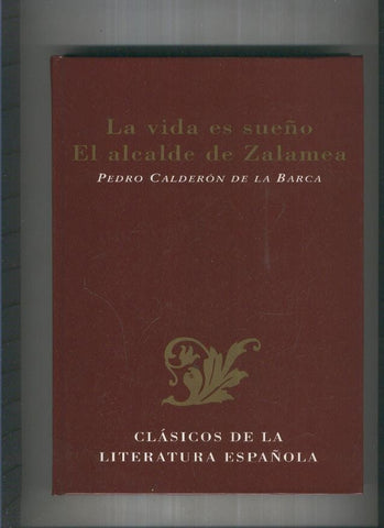 La Vida es sueño- El alcalde de Zalamea ( edicion 1996 )