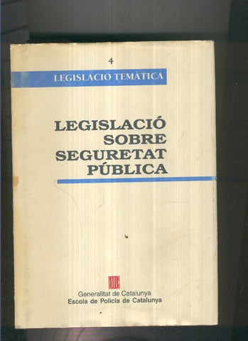 Legislacio tematica 4:Legislacio sobre seguretat publica