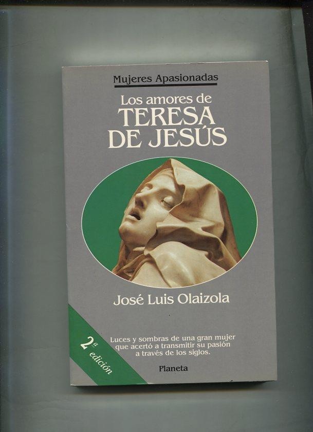 Mujeres Apasionadas: Los amores de Teresa de Jesus (segunda edicion)