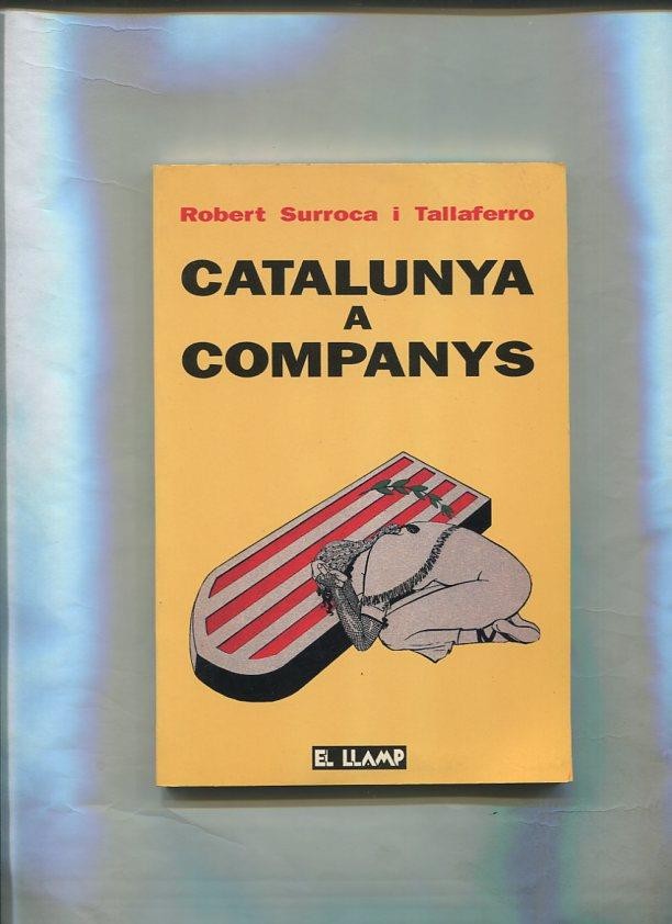 La Rella: Catalunya a Companys