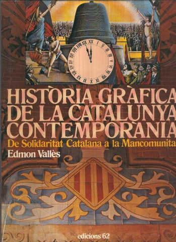 Historia grafica de la Catalunya Contemporania: De Solidaritat Catalana a la Mancomunitat