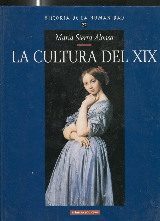 Historia de la humanidad volumen 27: la cultura del XIX