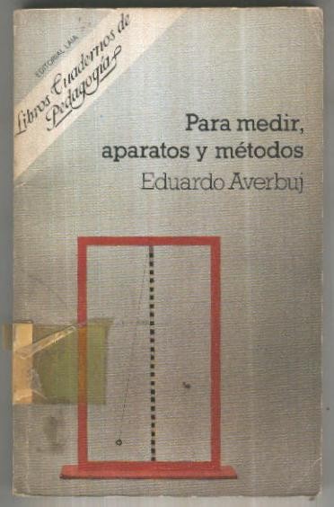 LIbros cuadernos de pedagogia numero 08: Para medir aparatos y metodos