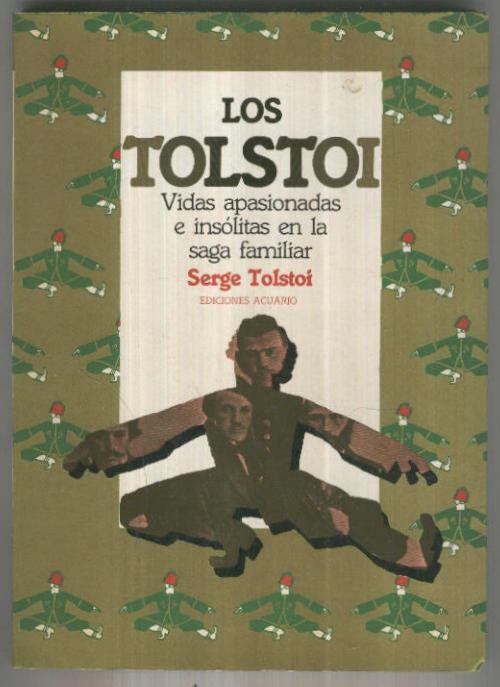 Los Tolstoi, vidas apasionadas e insolitas de la saga familiar