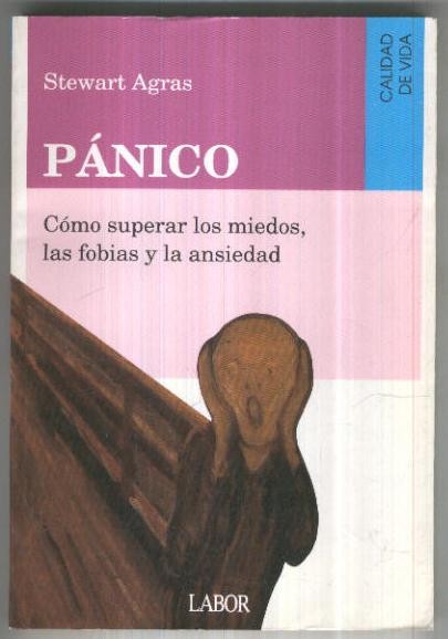 Panico, como superar los miedos, las fobias y la ansiedad