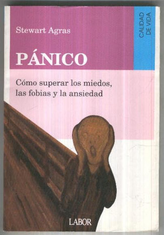 Panico, como superar los miedos, las fobias y la ansiedad