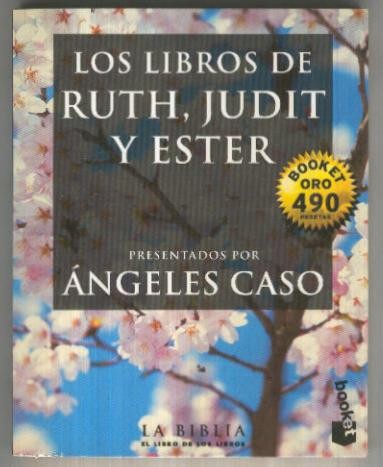 La Biblia, el libro de los libros numero 3: Los libros de Ruth,Judit y Ester