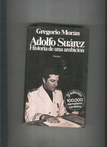 Adolfo Suarez: Historia de una ambicion (tercera edicion)