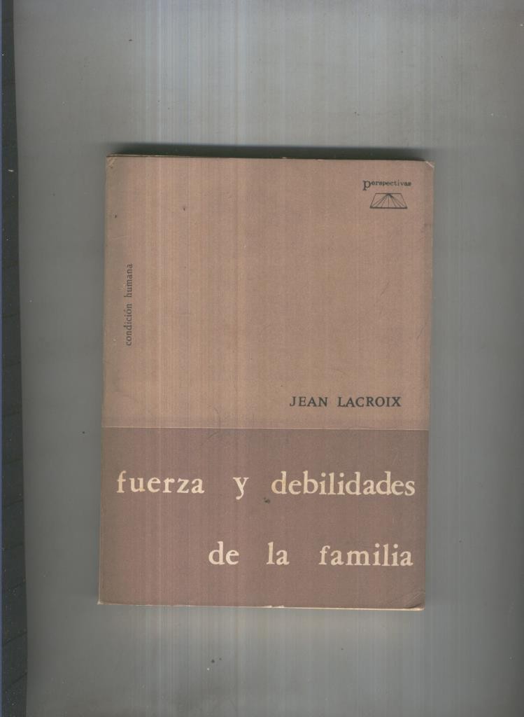 Coleccion Perspectivas: Fuerza y debilidades de la familia