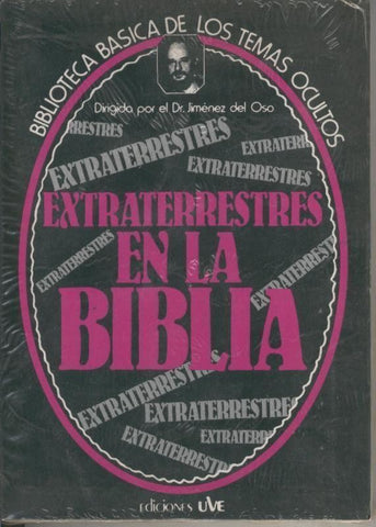 Biblioteca Basica de los Temas Ocultos numero 21: Extraterrestres en la biblia