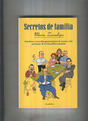 Secretos de familia, anecdotas y recuerdos gstronomicos de 62 personajes 