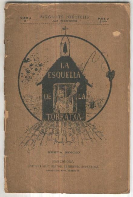 La esquella de la Torratxa (cubierta suelta y aviejada con algun roto)