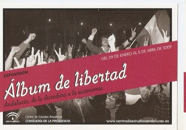 Postal 047717 : Exposicion Album de libertad. Centro de Estudios Andaluces. Consejeria de la Presidencia