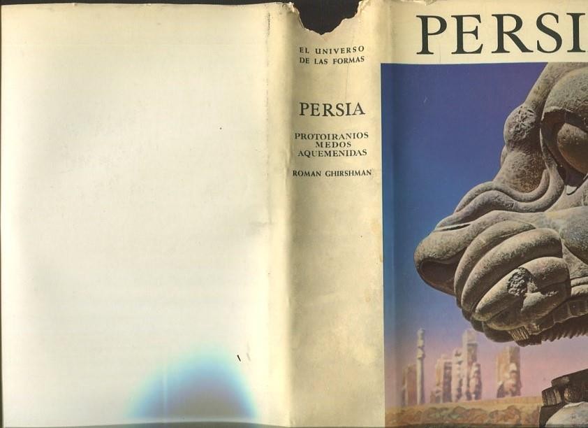 El Universo de las formas: Persia: Protoiranios, Medos, Aquemenidas