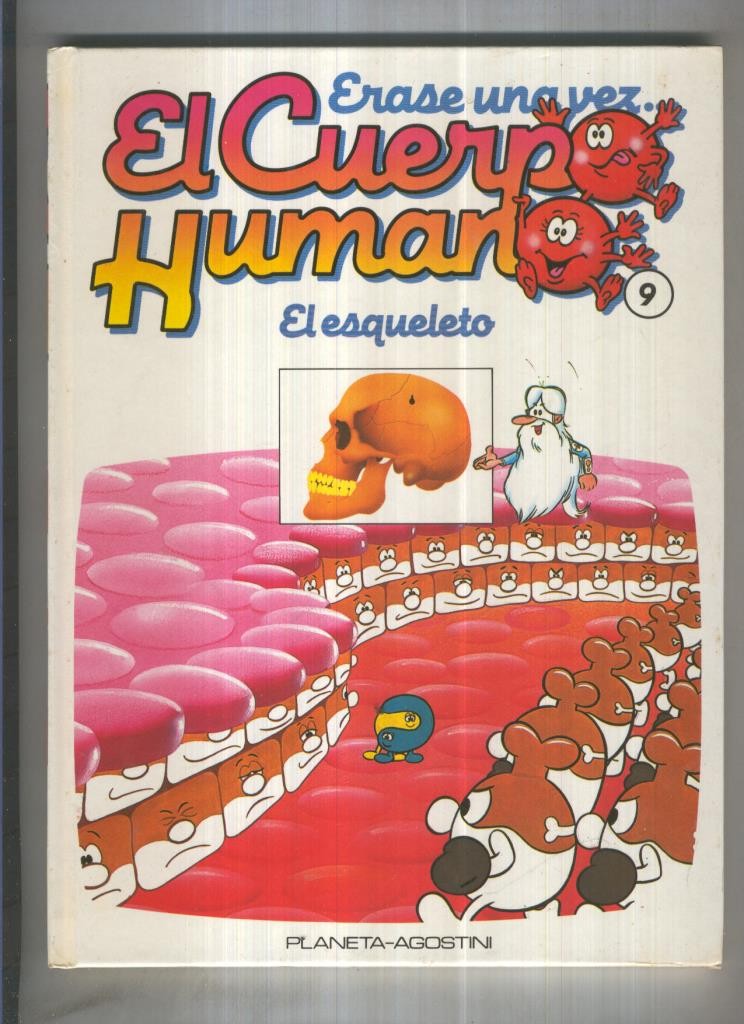Erase una vez el cuerpo humano volumen 09: El esqueleto