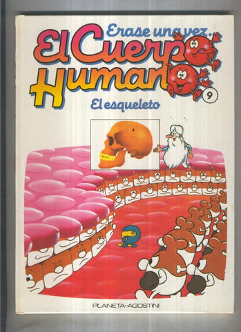 Erase una vez el cuerpo humano volumen 09: El esqueleto