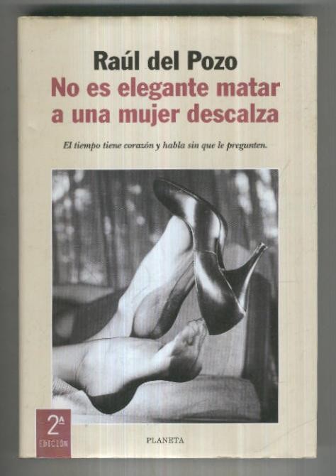 No es elegante matar a una mujer descalza: El  tiempo tiene corazon y habla sin que le pregunten
