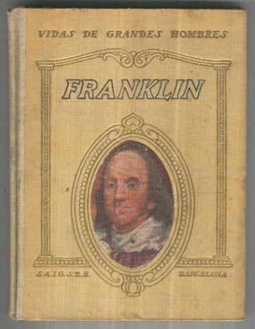 Vidas de grandes hombres: Benjamin Franklin (tercera edicion)