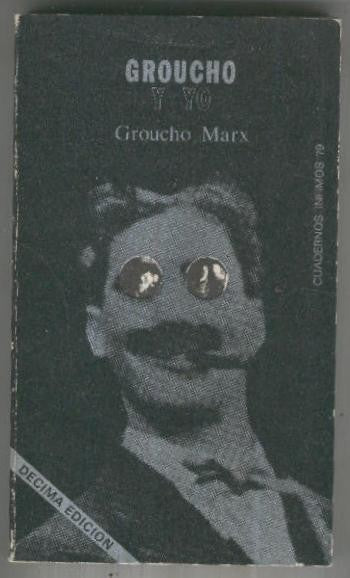 Cuadernos Infimos numero 079: Groucho y yo (decima edicion)