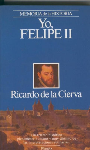 Memoria de la Historia: Yo, Felipe II