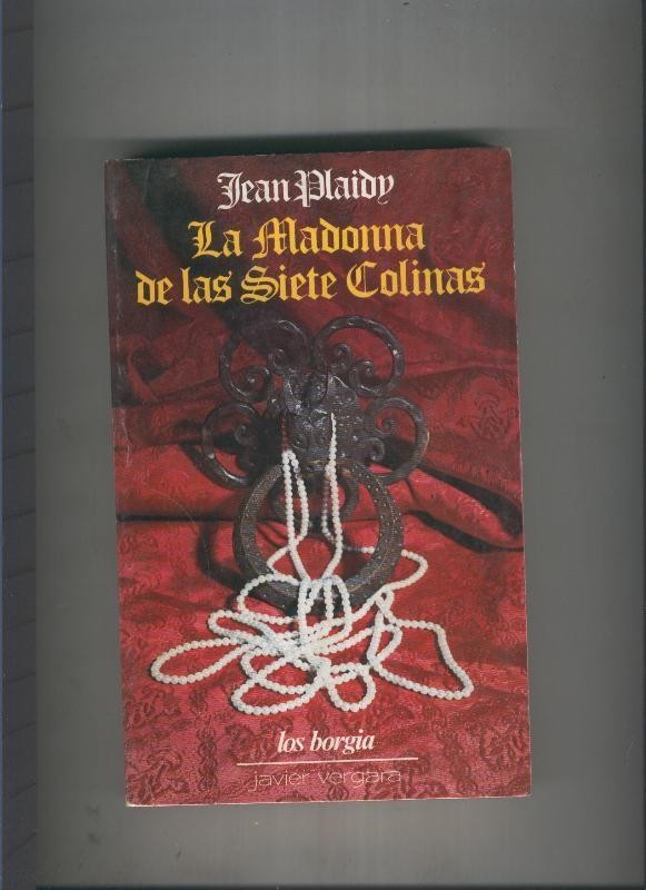 La Madonna de las siete colinas: Los Borgia
