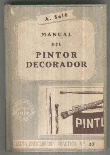 Selecta enciclopedia practica numero 27: Manual del pintor decorador