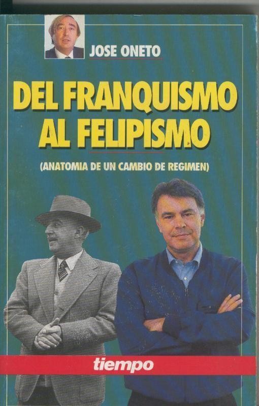 Del Franquismo al Felipismo, anatomia de un cambio de regimen