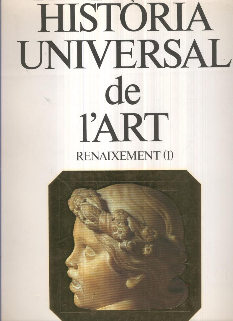 Historia Universal de l,art volumen 05: Renaixement volumen 1