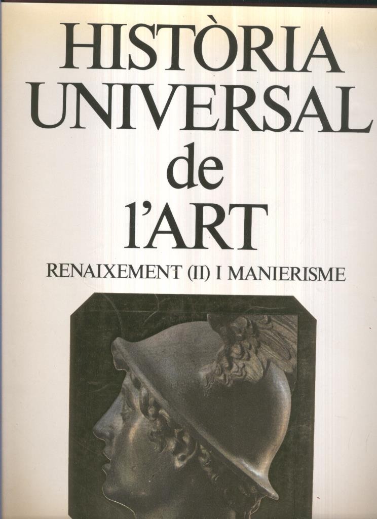 Historia Universal de l,art volumen 06: Renaixement volumen II i Manierisme
