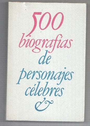 500 Biografias de personajes celebres