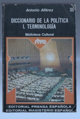 Biblioteca Cultural RTVE numero 35: Diccionario de la politica, volumen I. Terminologia