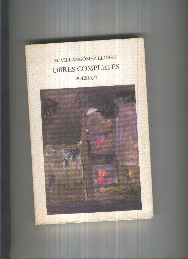 M. Villangomez Llobet:Obres completes. Poesia /1