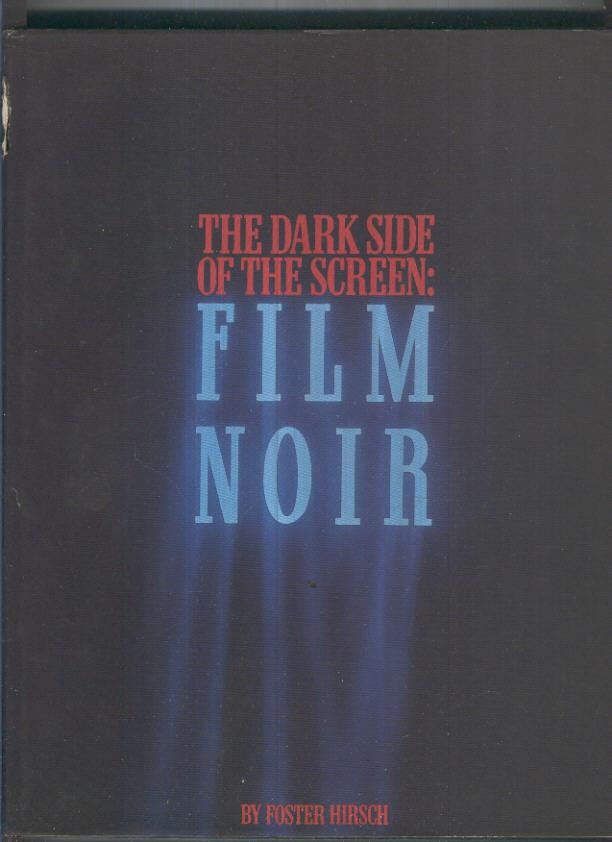 The Dark side of the Screen: Film Noir