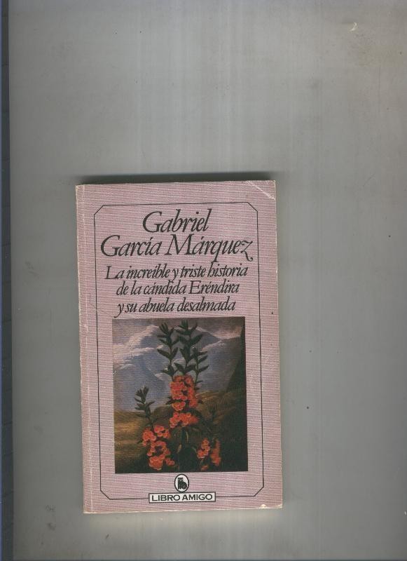Libro amigo: La increible y triste historia de la candida Erendira y