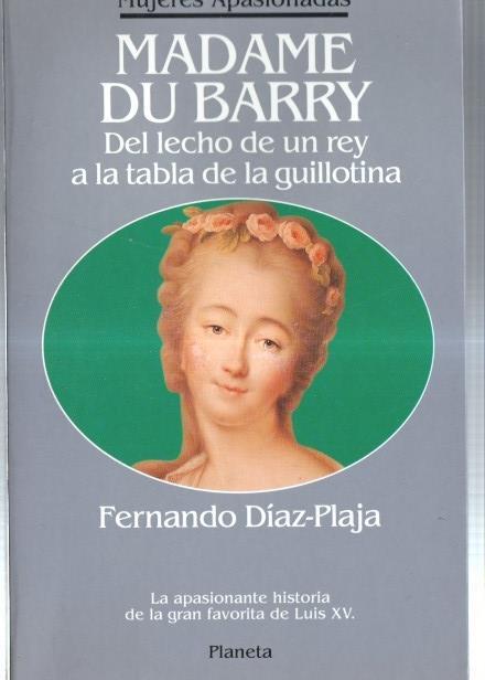 Mujeres Apasionadas numero 14: Madame Du Barry (favorita de Luis XV)